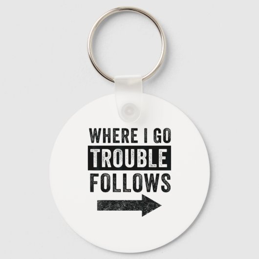 Where I Go Trouble Follows Funny Matching Couple S Sleutelhanger (Voorkant)