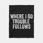 Where I Go Trouble Follows Funny Matching Couples  Fleece Deken (Voorkant)