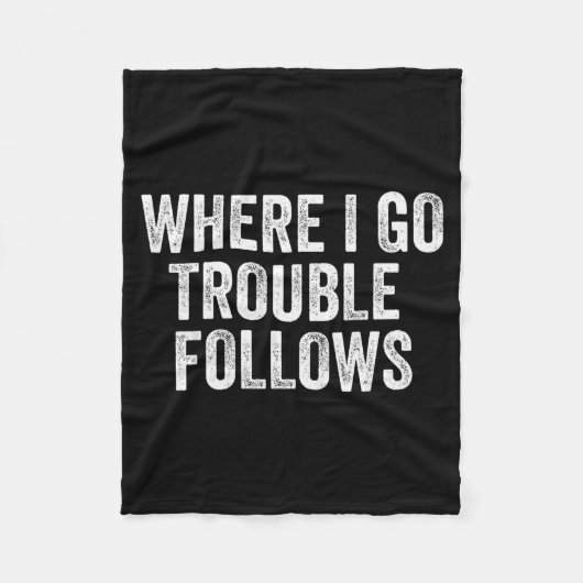 Where I Go Trouble Follows Funny Matching Couples  Fleece Deken (Voorkant)