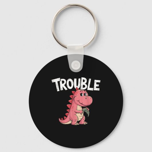 Where I Go Trouble Follows I'm Trouble Funny Dinos Sleutelhanger (Voorkant)