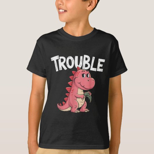 Where I Go Trouble Follows I'm Trouble Funny Dinos T-shirt (Voorkant)