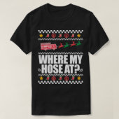 WHERE MY HOSE AT FIREFIGHTER Ugly Christmas Sweate T-shirt (Design voorkant)