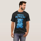 Where My Hug At Cute Teddy Bear Holdin Heart Funny T-shirt (Voorkant volledig)