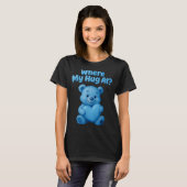 Where My Hug At Cute Teddy Bear Holdin Heart Funny T-shirt (Voorkant volledig)