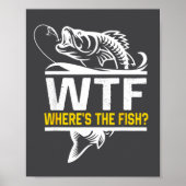 Where S The Fish Wtf Men S Funny Fishing Poster (Voorkant)