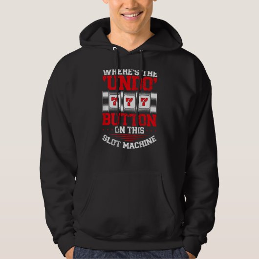 Where s The Undo Button Slot Machine Backprint Cas Hoodie (Voorkant)