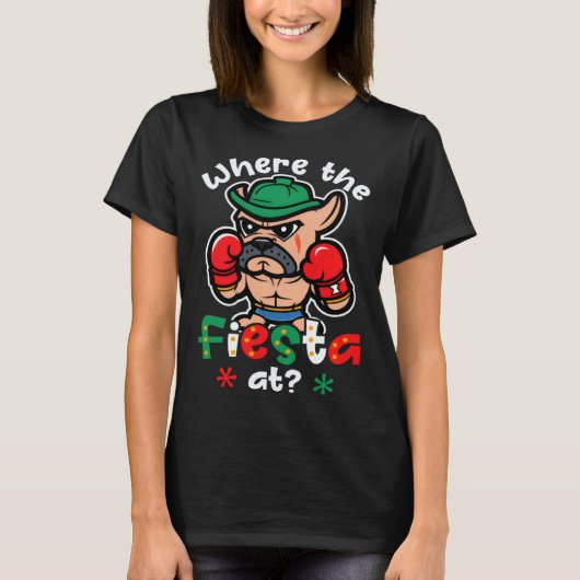 Where The Fiesta Dog Cinco De Mayo Boxing T-shirt (Voorkant)