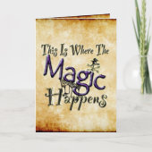 Where The Magic Happens van Carolyn Poster Kaart (Voorkant)