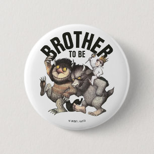 Where the Wild Things Are   Broer worden Ronde Button 5,7 Cm