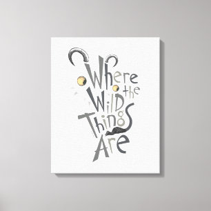 Where the Wild Things Are Quote Grafisch Canvas Afdruk