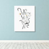 Where the Wild Things Are Quote Grafisch Canvas Afdruk (Insitu (Houten vloer))