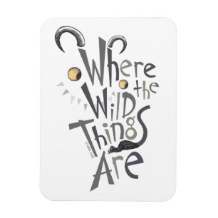 Where the Wild Things Are Quote Grafisch Magneet