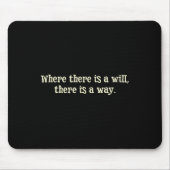 Where There Is A Will There Is A Way Motivational  Muismat (Voorkant)