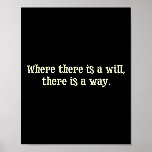 Where There Is A Will There Is A Way Motivational  Poster (Voorkant)