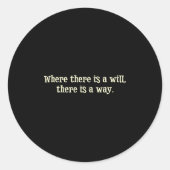 Where There Is A Will There Is A Way Motivational  Ronde Sticker (Voorkant)