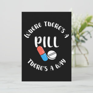 Where There's a Pill There's a Way Funny Quote Kaart
