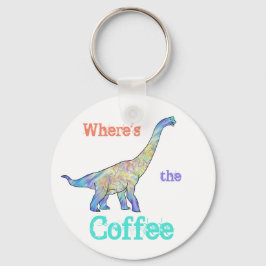 Wheres Coffee Funny dinosaur citaat Sleutelhanger