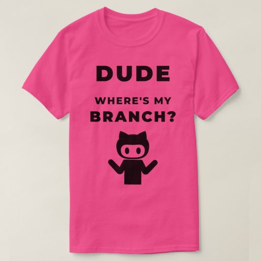 Wheres my branch funny geeky Design T-shirt (Design voorkant)