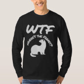 Wheres the Ferret Wtf T-shirt (Voorkant)