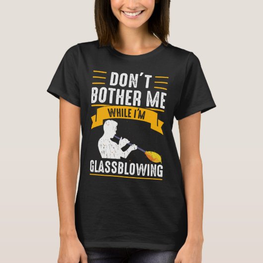 While I m Glassblowing Glassblower Glassworker Gla T-shirt (Voorkant)
