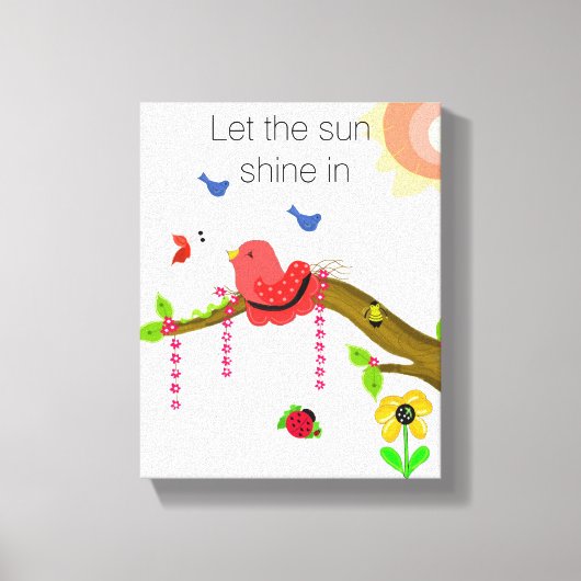 Whimsical Birdie met Sunshine Gezegde Canvas Afdruk (Voorkant)