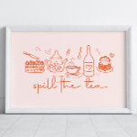 Whimsical Doodle Spill The Tea, Tea Party Keuken Poster<br><div class="desc">Versier je keuken of eetkamer met deze lekkere lekkage van het poster.</div>
