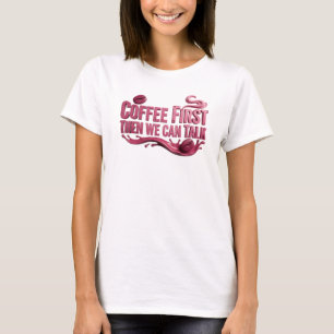 Whimsical KOFFIE EERST DAN PRATEN Draagbare Kunst T-shirt