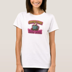 Whimsical KOFFIE EERST DAN WERK Mode Kunst T-shirt