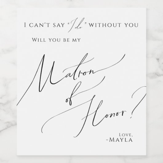 Whimsical Minimal Script Matron of Honor proposal Wijn Etiket (Enkel label)