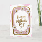 Whimsical Pink Gold & White Daisy Moederdag Kaart (Voorkant)