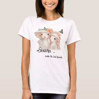 Whimsical Sisters Make the Best Friends  T-shirt
