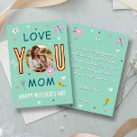 Whimsical Teal Photo Love You Mom Mother's Day Kaart<br><div class="desc">Celebrate Mom with a touch of magic and a lot of heart! This personalized Mother's Day card features a vibrant teal background adorned with hand-drawn dragonflies, wildflowers, and dainty hearts. The playful "LOVE YOU MOM" typography creates a frame for your favorite memory, displayed in a central circular photo window with...</div>