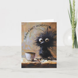 Whimsical Wacky Bird Tell Me It Ain't Monday Feestdagen Kaart
