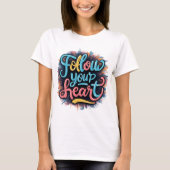 Whimsical Wanderings: Volg je hart T-shirt (Voorkant)