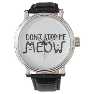 Whimsy Don't Stop Me Kat Zwart Wit Typografie Horloge