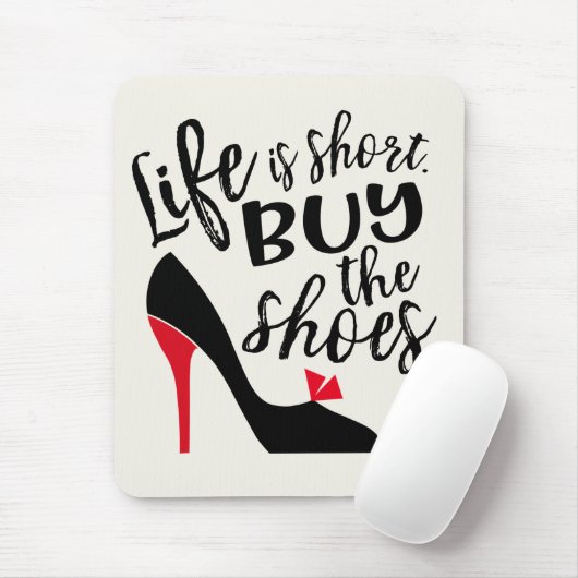 Whimsy Quote, het leven is kort Koop de schoenen Muismat (Met muis)