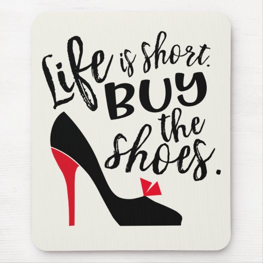 Whimsy Quote, het leven is kort Koop de schoenen Muismat (Voorkant)