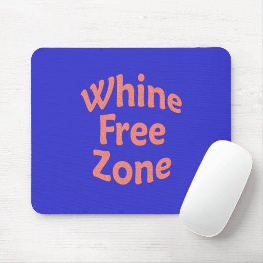Whine Free Zone Muismat (Met muis)