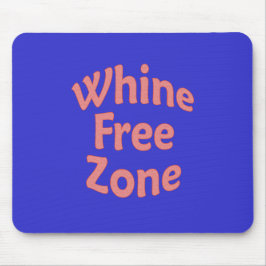 Whine Free Zone Muismat