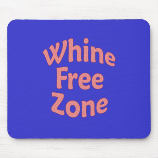 Whine Free Zone Muismat (Voorkant)