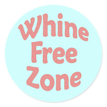 Whine Free Zone