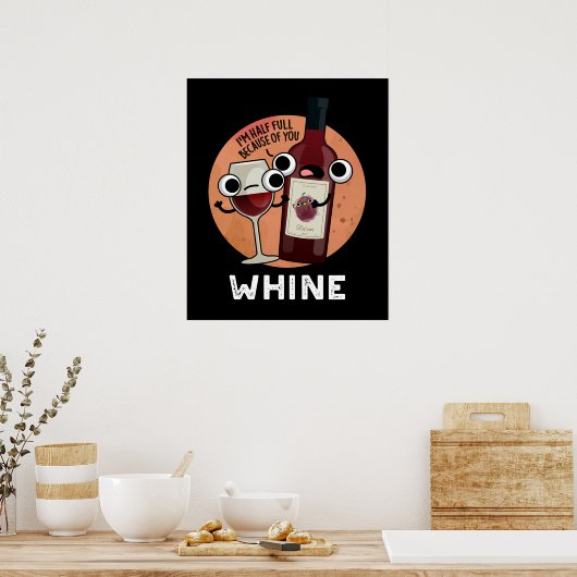 Whine Funny Wine Pun Dark BG Poster (Keuken)