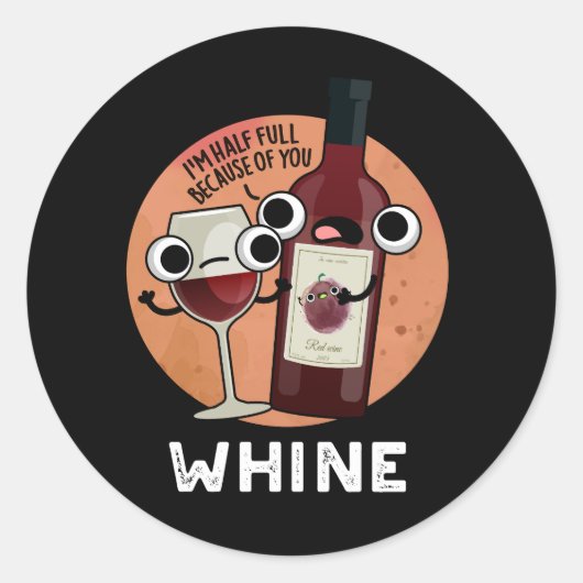 Whine Funny Wine Pun Dark BG Ronde Sticker (Voorkant)
