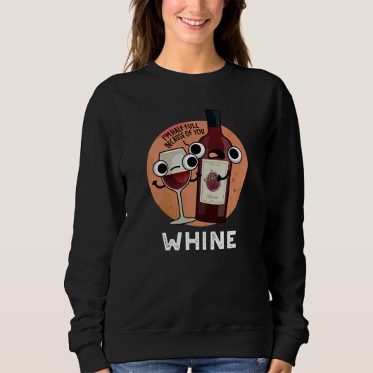 Whine Funny Wine Pun Dark BG Trui (Voorkant)