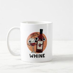 Whine Funny Wine Pun Koffiemok