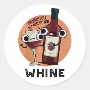 Whine Funny Wine Pun Ronde Sticker