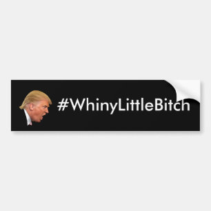 #WhineyLittleBitch Anti-Trump gepersonaliseerd Bumpersticker