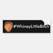 #WhineyLittleBitch Bumpersticker (Voorkant)