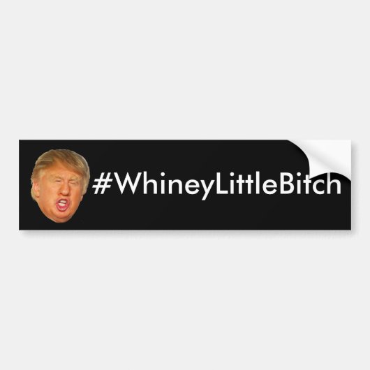 #WhineyLittleBitch Bumpersticker (Voorkant)