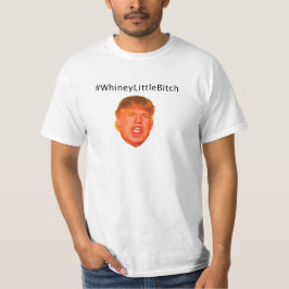 #WhineyLittleBitch T-shirt